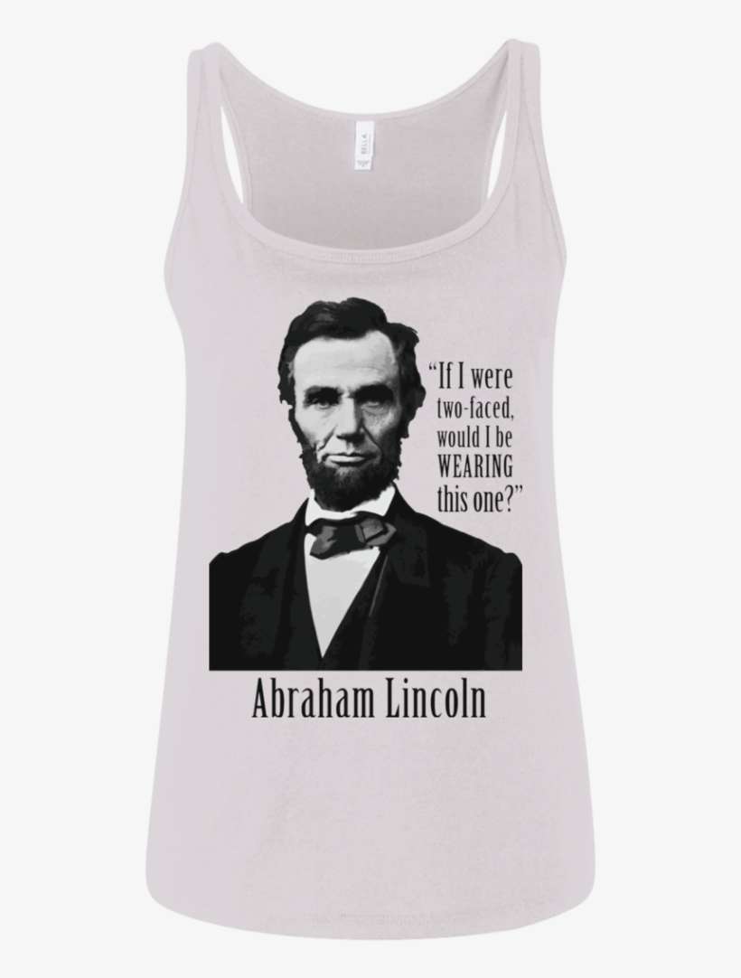 Abraham Lincoln "if I Were Two-faced" Funny Women's - Abraham Lincoln: Speeches And Writings 1859-1865, transparent png download