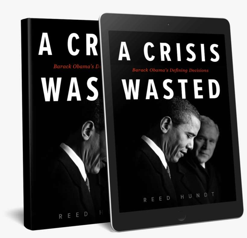 A Crisis Wasted - A Crisis Wasted: Barack Obama's Defining Decisions, transparent png download