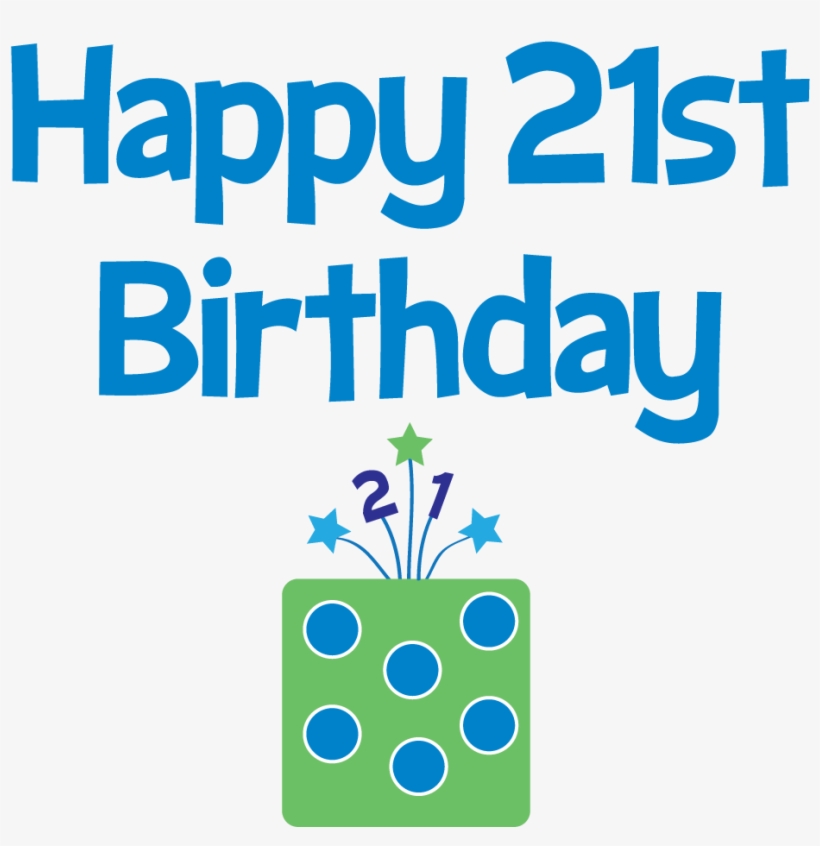 Happy Birthday Graphics 50th, 40th, 21st, And More - Happy 21th Birthday Boy, transparent png download