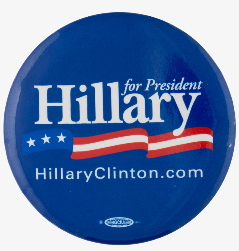 Hillary For President - Hillary Clinton Button, transparent png download