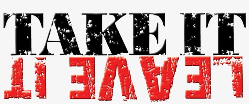 Take It Or Leave It - Dance, transparent png download