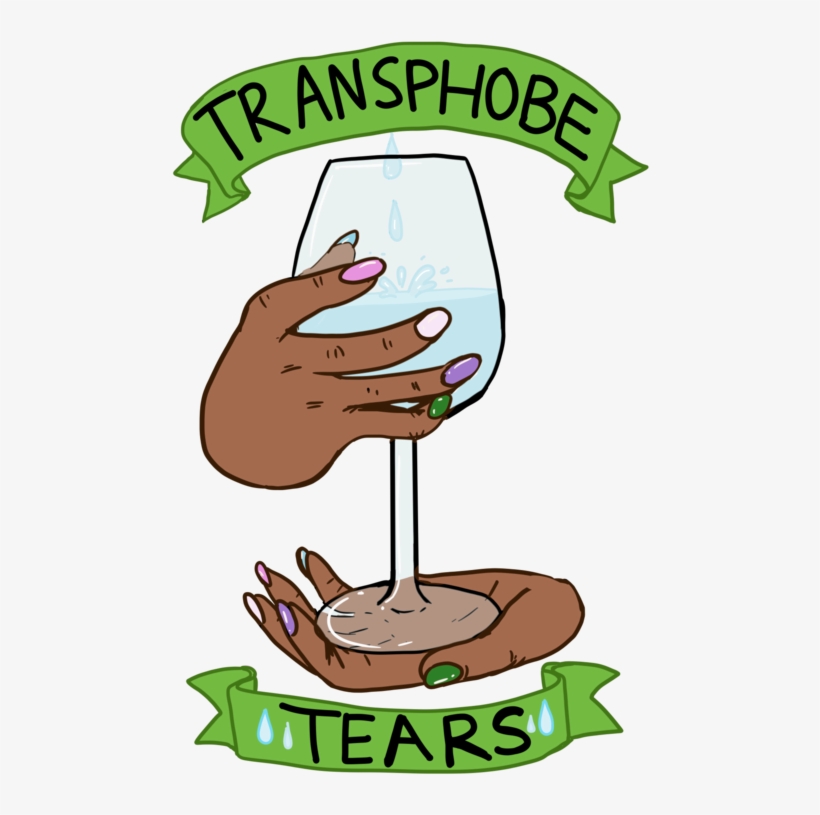 Transphobe Tears Taste Like Ambrosia For Trans And - Cis Tears, transparent png download