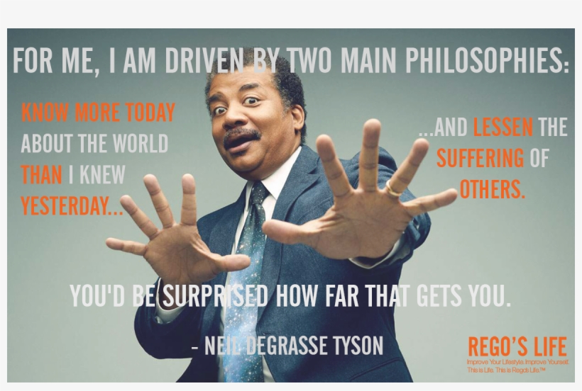 For Me I Am Driven By Two Main Philosophies Know More - Startalk By Neil Degrasse Tyson, transparent png download