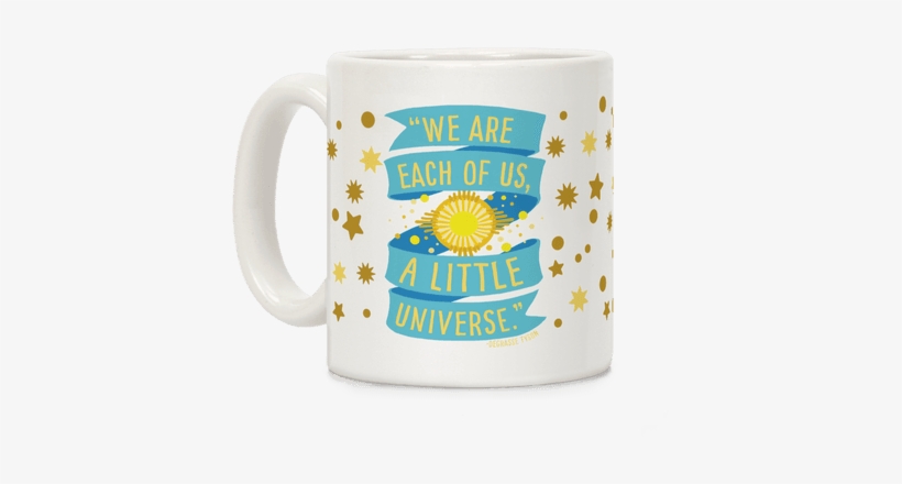 We Are Each Of Us A Little Universe Coffee Mug - Christmas Coffee Time Png, transparent png download