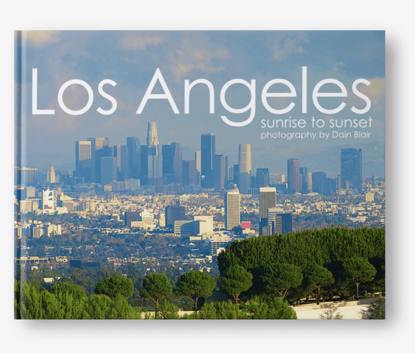 Los Angeles Sunrise To Sunset Book Cover - Los Angeles; Sunrise To Sunset: Photography By Dain, transparent png download