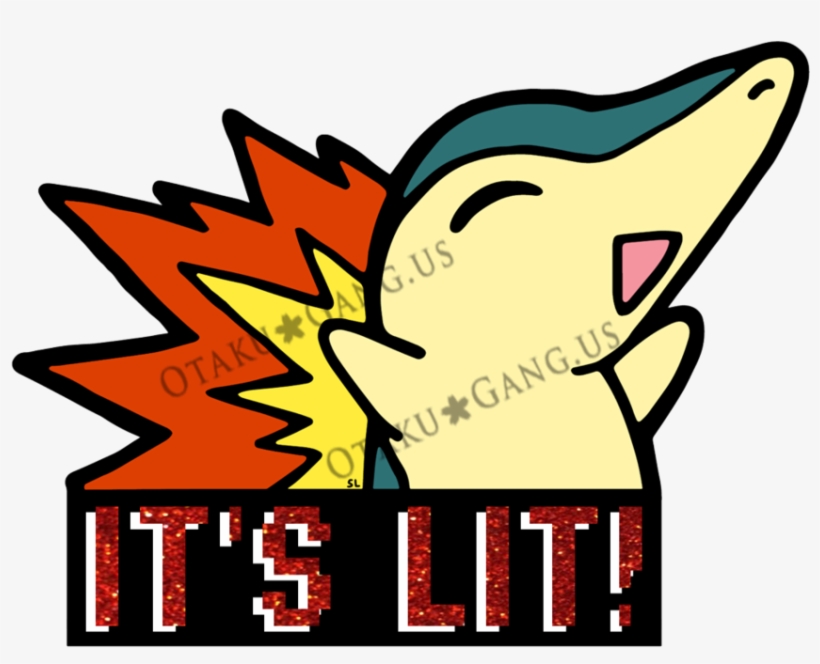 Cyndaquil "it's Lit - Cyndaquil It's Lit, transparent png download