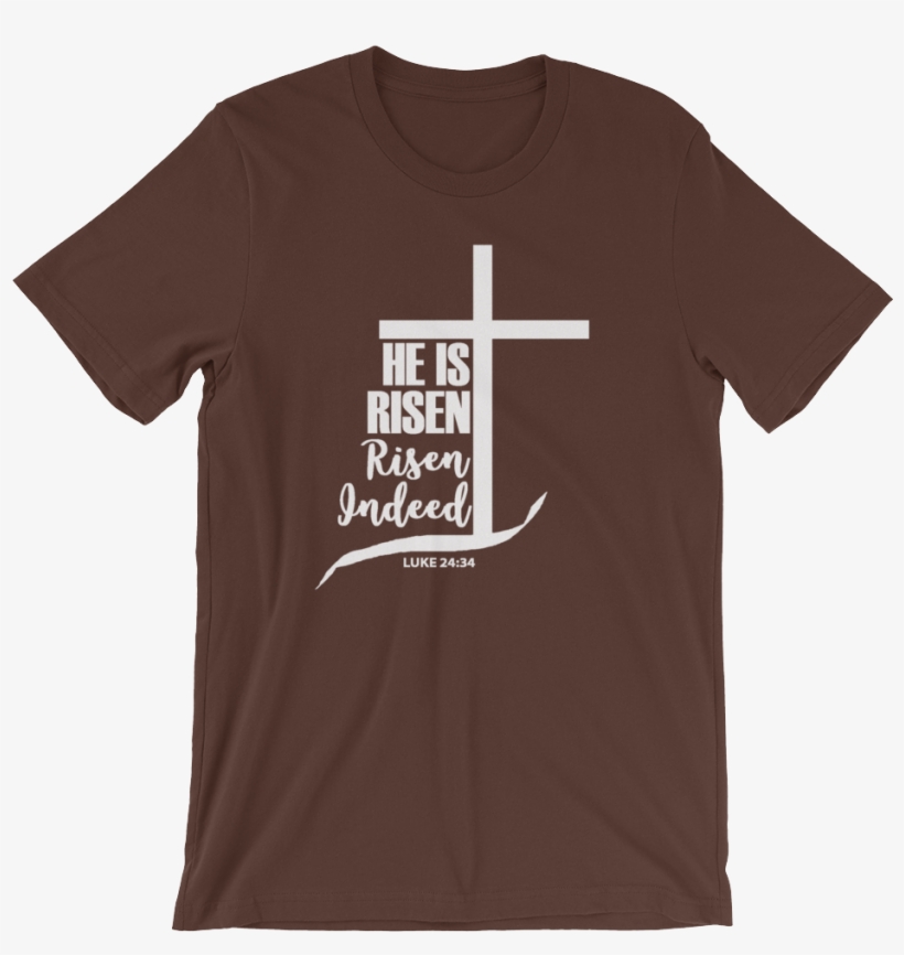He Is Risen, Risen Indeed Short Sleeved Tshirt - Intelligence Is The Ability To Adapt To Change T-shirt, transparent png download