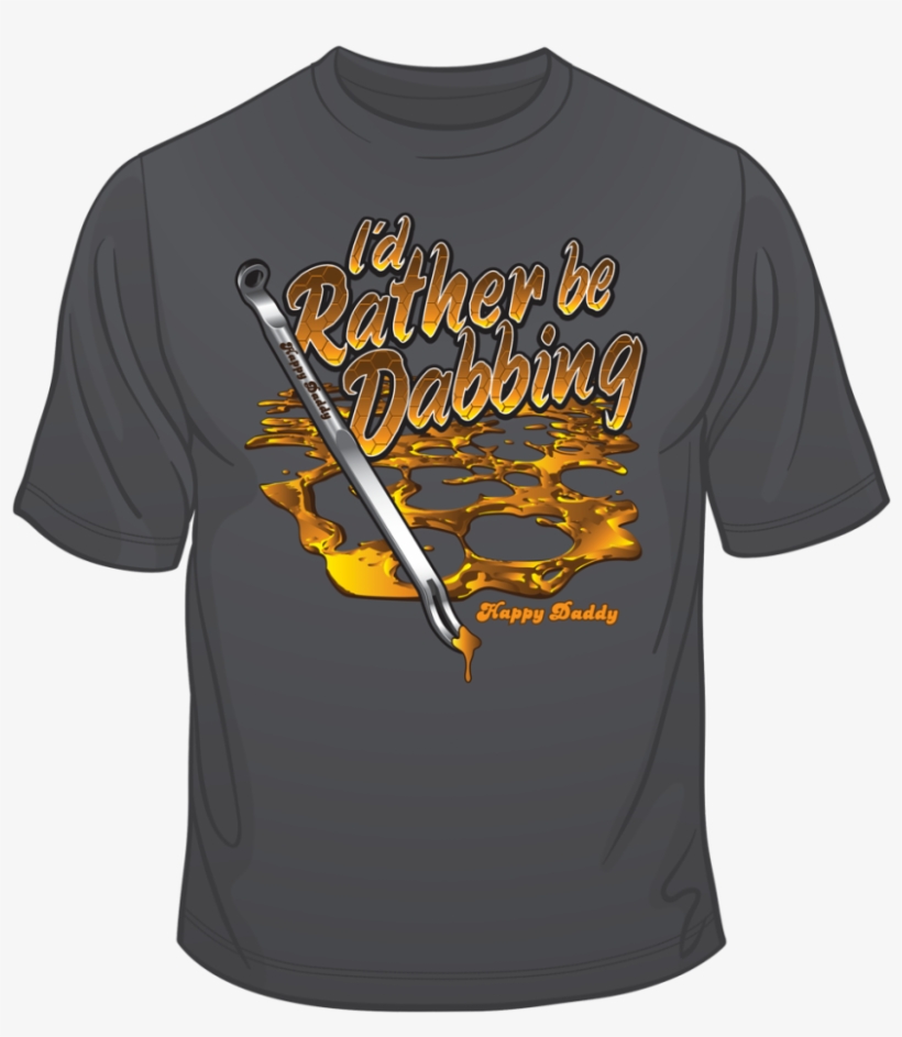 I'd Rather Be Dabbing T-shirt - T Shirt, transparent png download