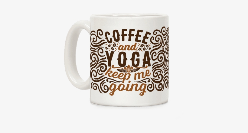 Coffee And Yoga Keep Me Going - Like My Coffee Like I Like My Gods, transparent png download