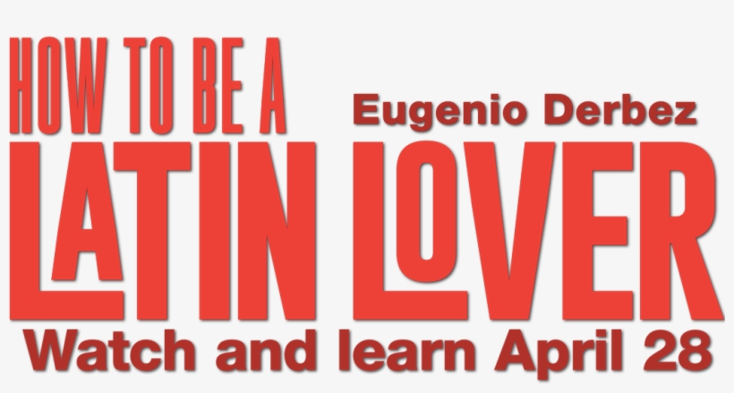 How To Be A Latin Lover - Latin Lover, transparent png download
