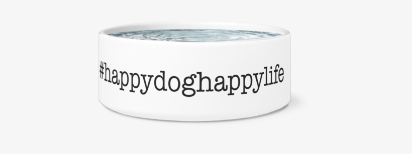 #happydoghappylife Dog Bowl, White - I'm The Top Dog Novelty Dog Bowl, For Puppies And Adults, transparent png download