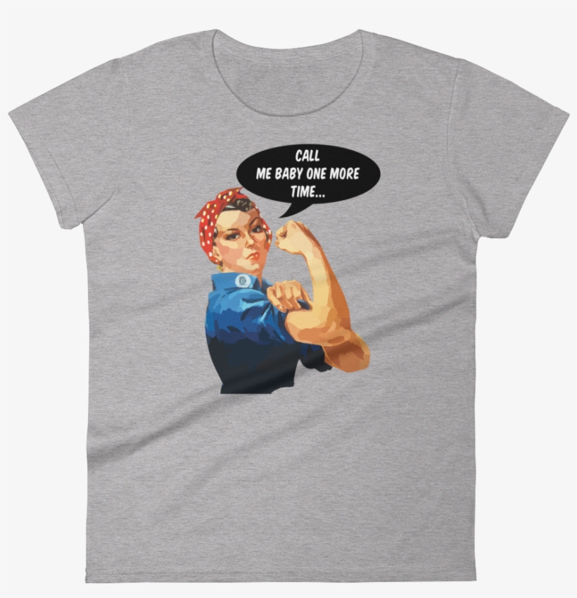 Rosie The Riveter Against Cat Calling Women's T-shirt - Product, transparent png download