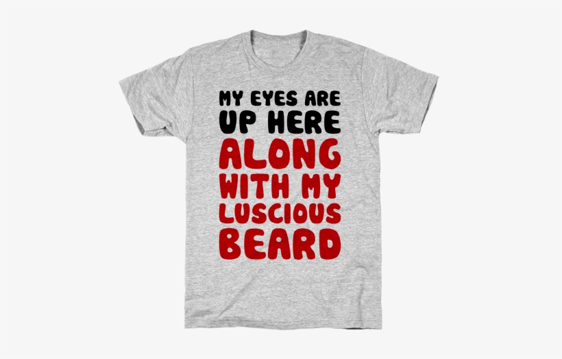 My Eyes Are Up Here Tee - Dont Talk To Me Shirt, transparent png download