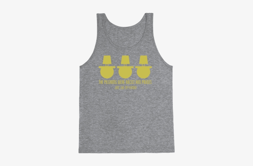 The Pilgrims Were Racist And Prudes Tank Top - Badass Runner, transparent png download