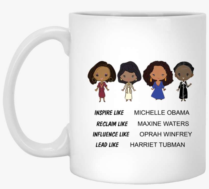 Michelle Obama, Maxine Waters, Oprah Winfrey, Harriet - Mug, transparent png download