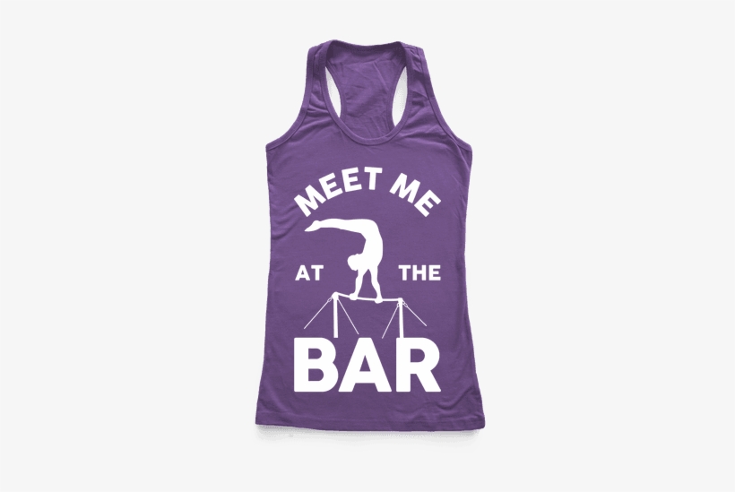 Meet Me At The Bar Gymnastics Racerback - P Sherman Shirts, transparent png download