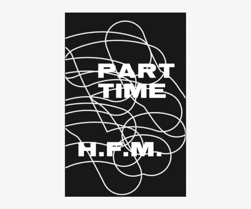 Part Time - "hfm" - Graphic Design, transparent png download