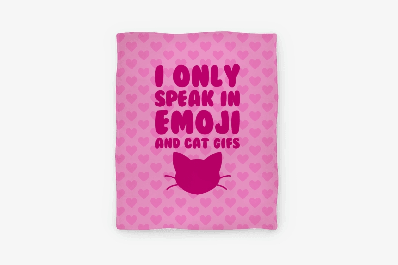 I Only Speak In Emoji And Cat Gifs Blanket - T-shirt, transparent png download