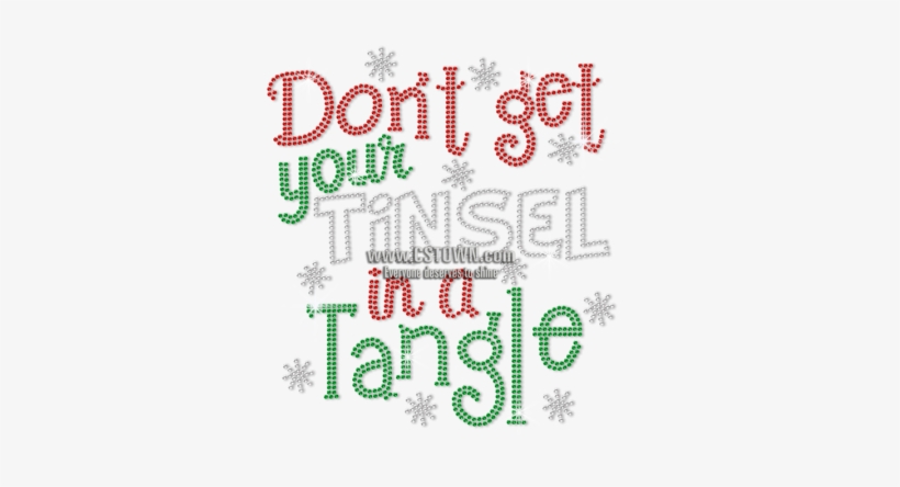 Don't Get Your Tinsel In A Tangle Iron On Rhinestone - Iron On Rhinestone Transfer, transparent png download