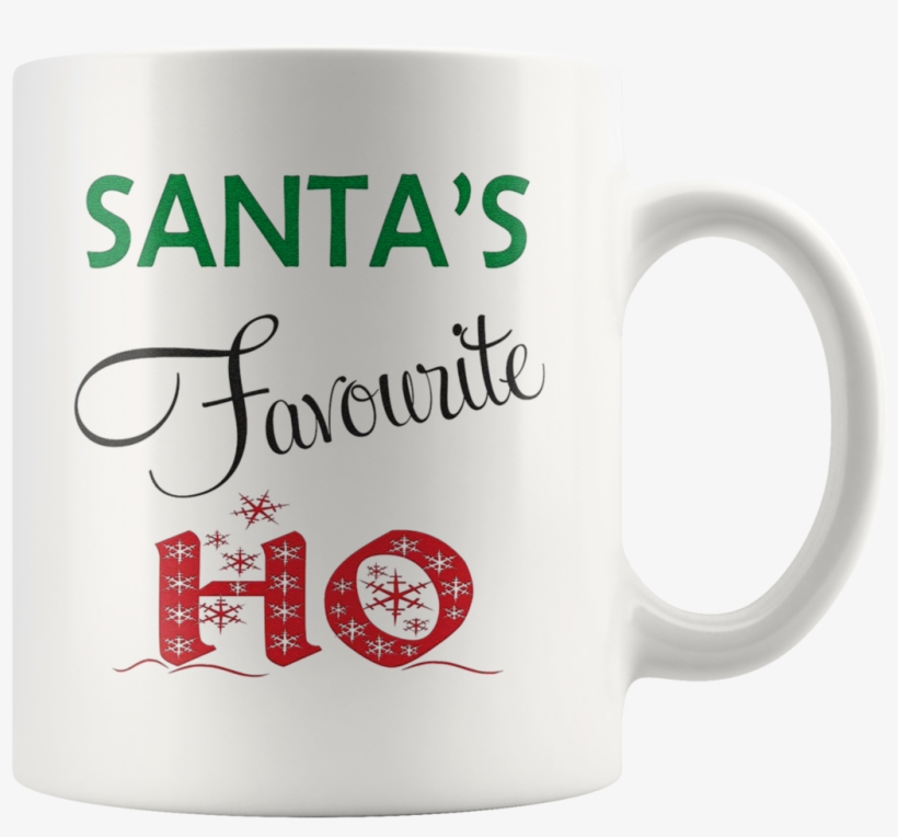 Santa Favourite Ho Funny Novelty Mug Coffee Tea Cup - Unique Bargains Quote Words Letter Family Home Kitchen, transparent png download