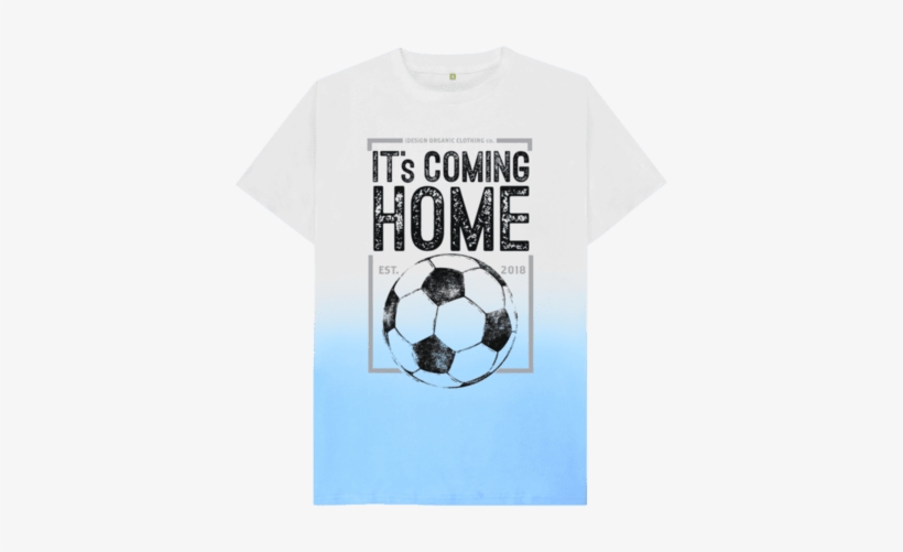 Its Coming Home Organic Cotton Tee - T-shirt, transparent png download