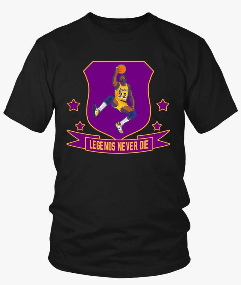 Magic Johnson "legends Never Die" Shirt - B&c Als Gott Mich Vor 20" Jahren Schuf, Wollte, transparent png download