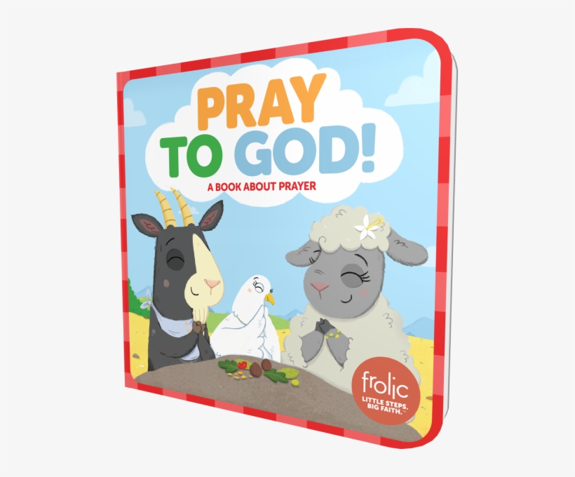 Pray To God! Frolic First Faith, transparent png download