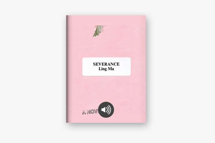 Severance By Ling Ma On Scribd - Severance: A Novel - Hardcover, transparent png download