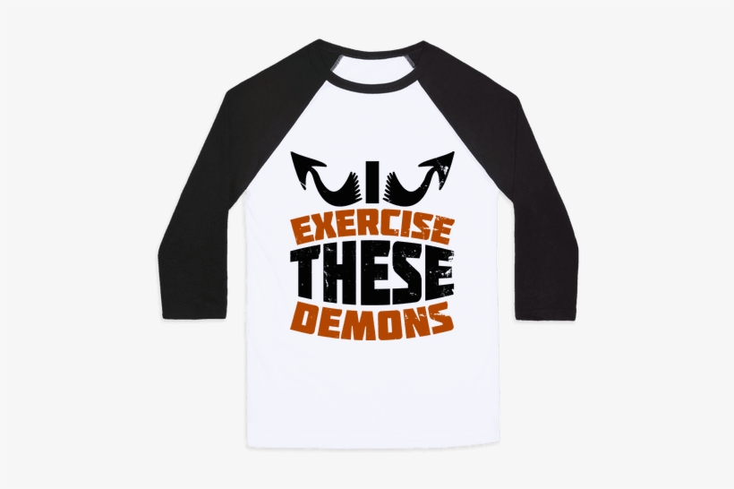 Exercise These Demons Baseball Tee - Product Netflix And Chill, transparent png download