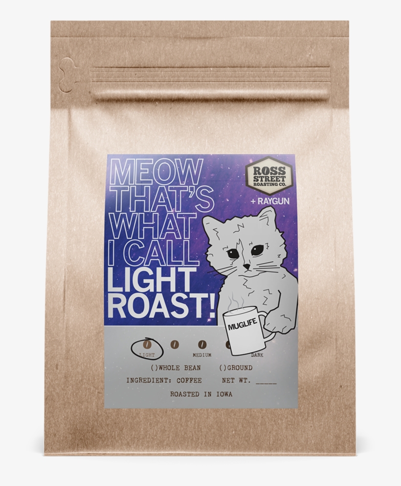 Meow That's What I Call Light Roast - Raygun, transparent png download