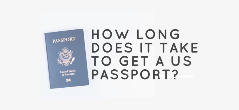 How Long Does It Take To Get A Us Passport - Long Does It Take To Get Passport, transparent png download