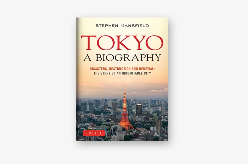 Tokyo A Biography By Stephen Mansfield On Scribd - Tokyo, A Biography, transparent png download