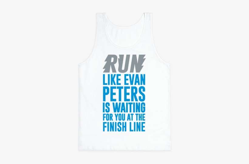 Run Like Evan Peters Is Waiting For You At The Finish - Finish Line Tee, transparent png download