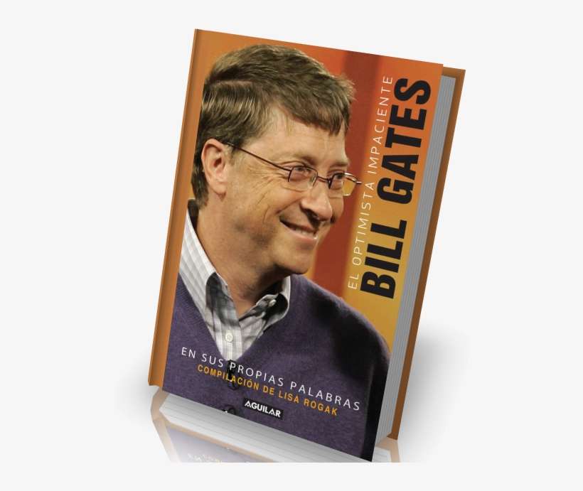 Bill Gates, En Sus Propias Palabras - El Optimista Impaciente: Bill Gates En Sus Palabras, transparent png download