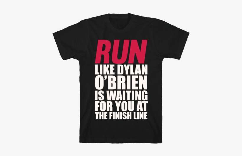 Run Like Dylan O'brien Is Waiting For You At The Finish - God Is A Dj Life, transparent png download