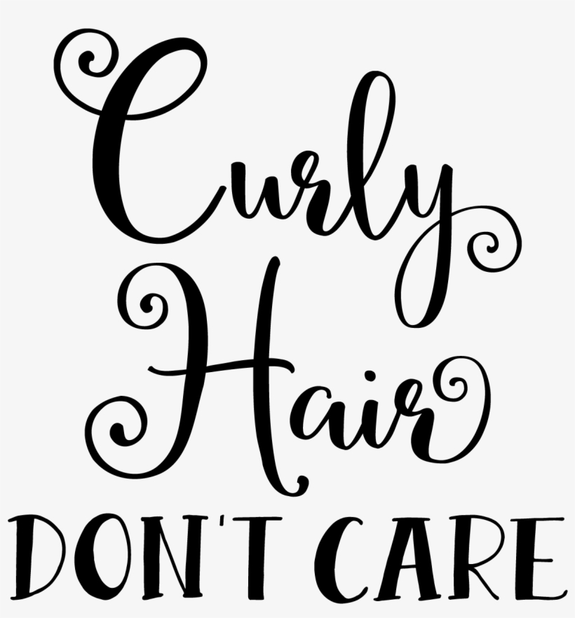 Cricut Explore Air - Curly Hair Dont Care, transparent png download