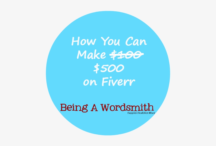 How You Can Make $500 On Fiverr By Being A Wordsmith - Fiverr, transparent png download