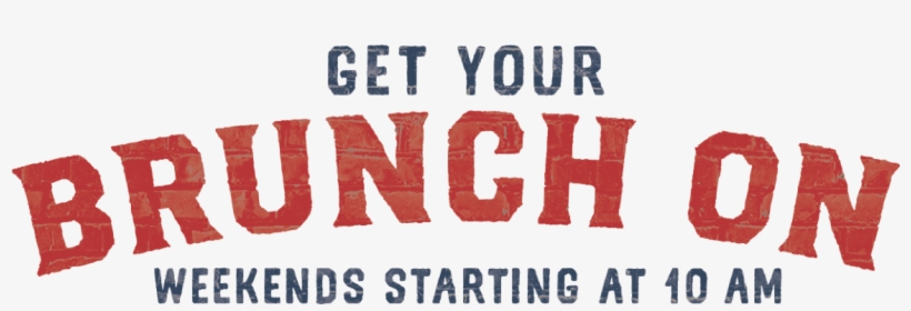 Get Your Brunch On - Bubba's 33, transparent png download