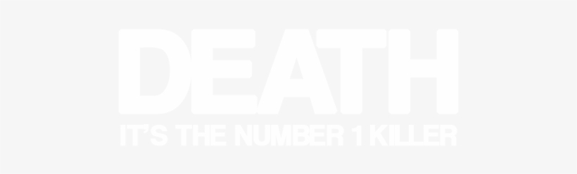Death , Its The Number 1 Killer - Way Out Vincent Death, transparent png download