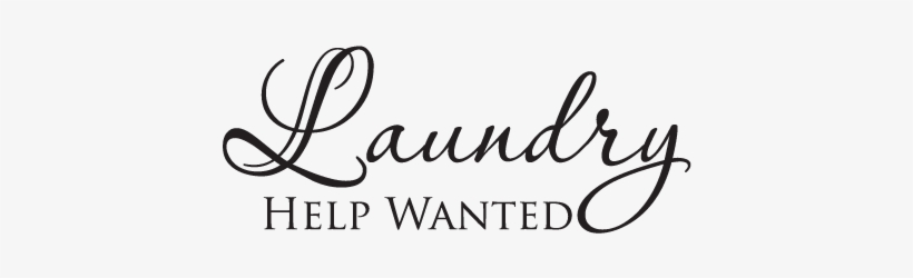 Laundry Help Wanted Wall Decal - True Love Story Never Ends, transparent png download