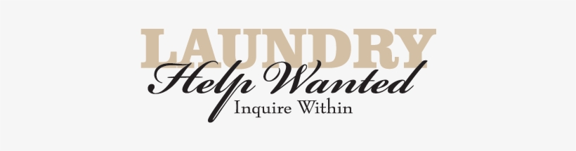 Laundry Help Wanted Wall Decal - All About Glory: Where Hope And Meaning Meet, transparent png download