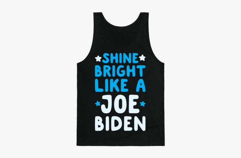 Shine Bright Like A Joe Biden Tank Top - Bless The Gains Down In Africa, transparent png download