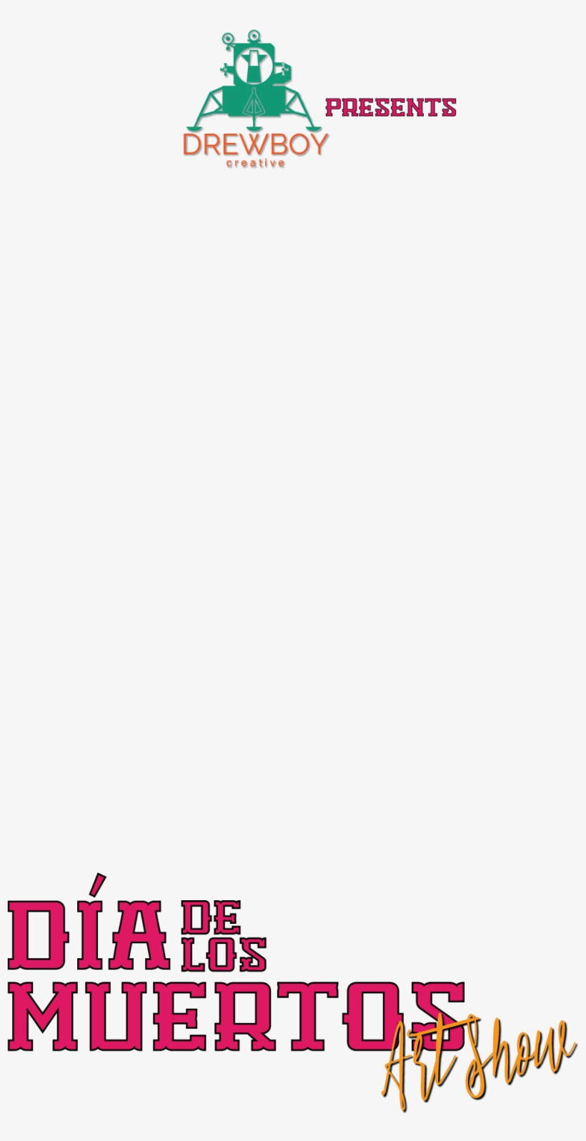 Snapchat On Demand Filter For Dia De Los Muertos Art - Drewboy Creative, transparent png download