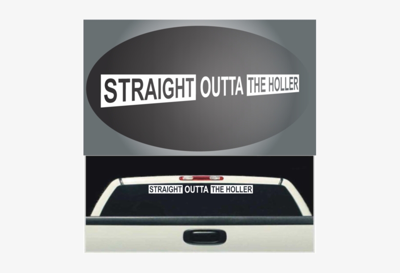 Straight Outta The Holler Decal Windshield Banner Custom - Decal, transparent png download