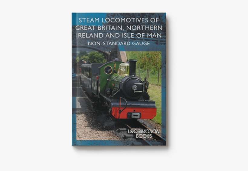 Non Standard Guage Steam Locomotives - Books Of Real Steam Engines, transparent png download