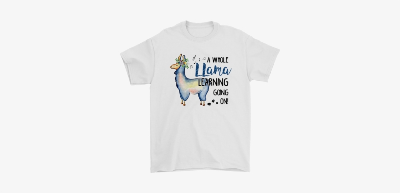 A Whole Llama Learning Going On Shirts Gildan Mens - T-shirt, transparent png download