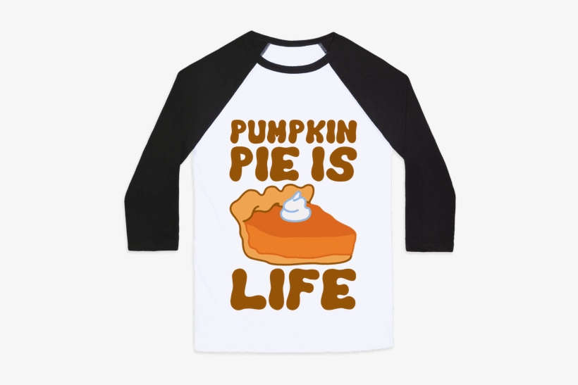 Pumpkin Pie Is Life Baseball Tee - I M The Girl Your Coach Warned You, transparent png download