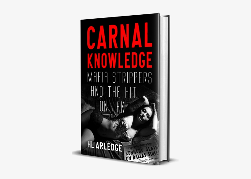 Mafia Strippers And The Hit On Jfk - Carnal Knowledge, transparent png download