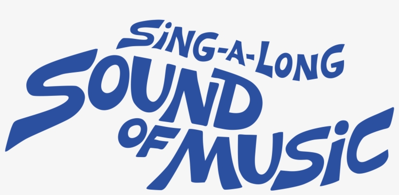Sing A Long A Sound Of Music Logo Png Transparent - Sound Of Music Title Font, transparent png download