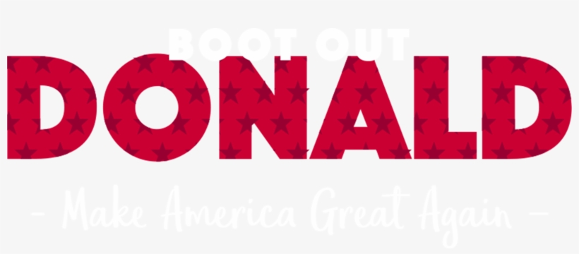 Here's Your Chance To Boot Out Donald Trump From The - Graphic Design, transparent png download